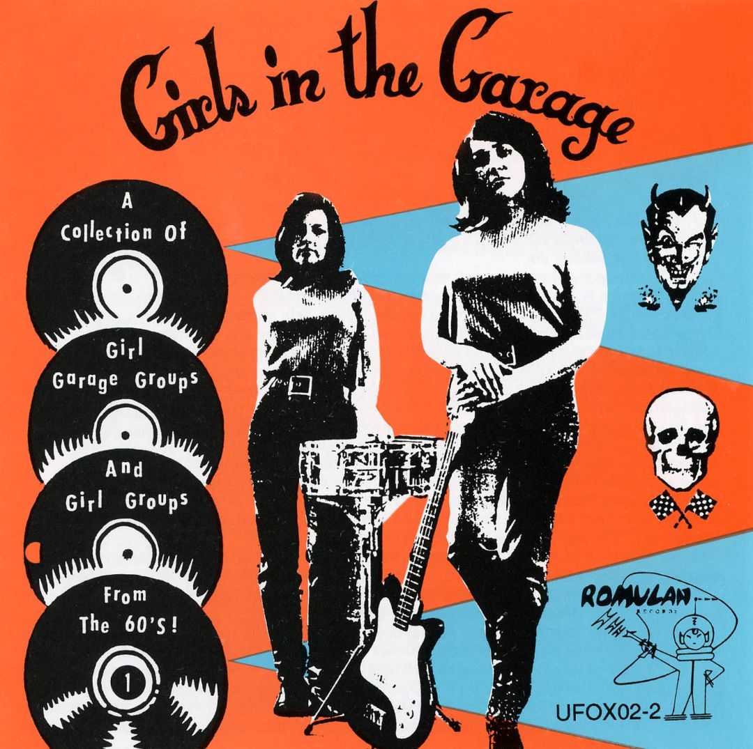 Pop On The Run: Garage Girls: Girls In The Garage Vol 1 (1987 
